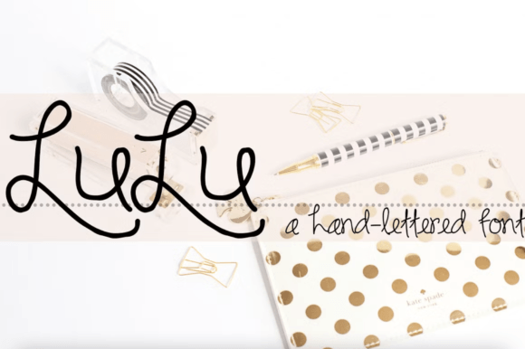 A Practical Review of Lulu: The Cute Handwritten Font for Modern Campaigns