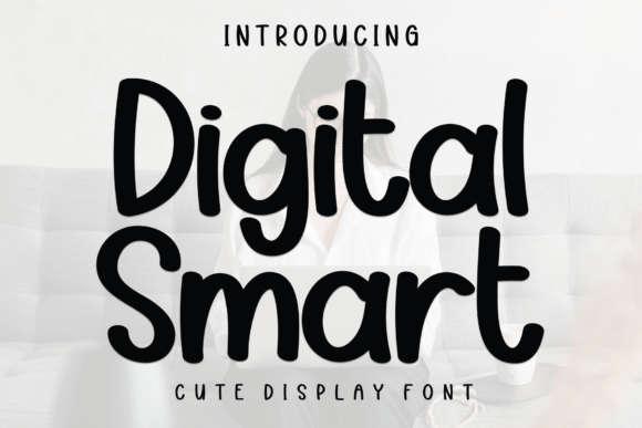 Digital Smart Font: A Modern Script for Distinctive Digital Design