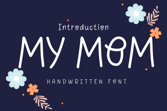 My Mom: A Warm, Handwritten Font for Cohesive Branding